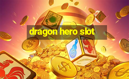 dragon hero slot