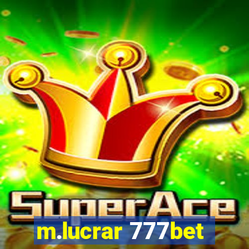 m.lucrar 777bet