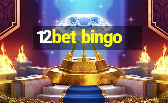 12bet bingo