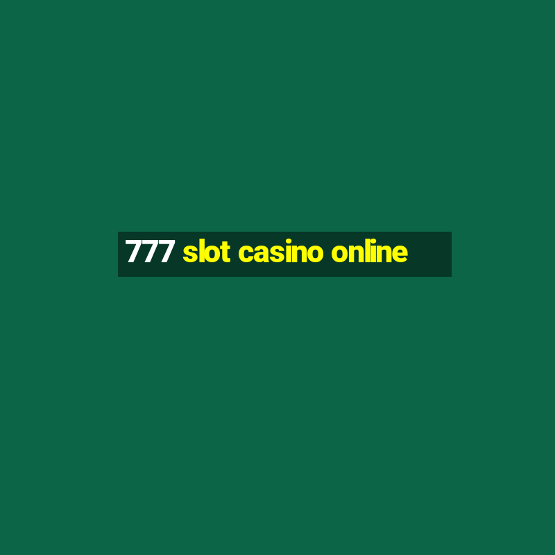 777 slot casino online