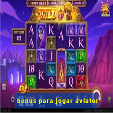 bonus para jogar aviator