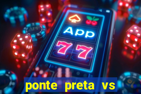 ponte preta vs vila nova