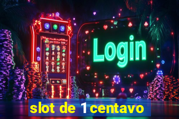 slot de 1 centavo