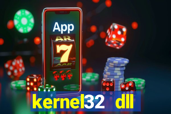 kernel32 dll windows 7 32 bit