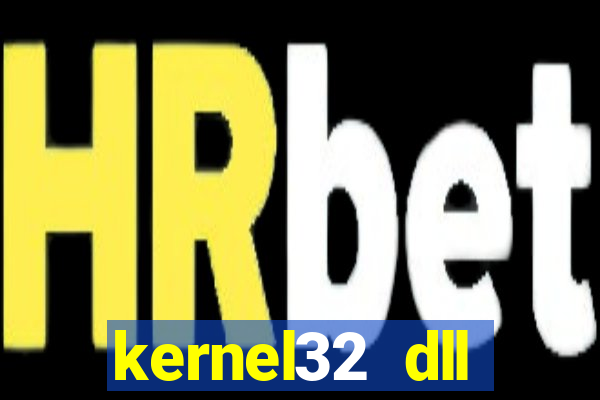 kernel32 dll windows 7 32 bit