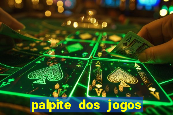 palpite dos jogos de amanh?