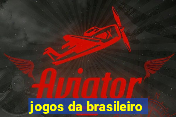 jogos da brasileiro