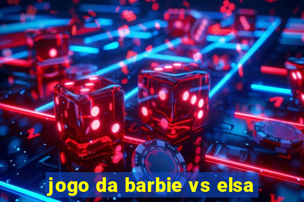 jogo da barbie vs elsa