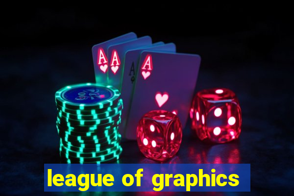 league of graphics