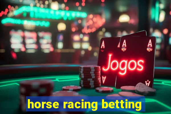 horse racing betting