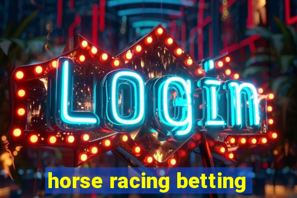 horse racing betting