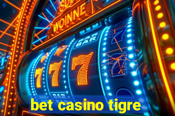 bet casino tigre