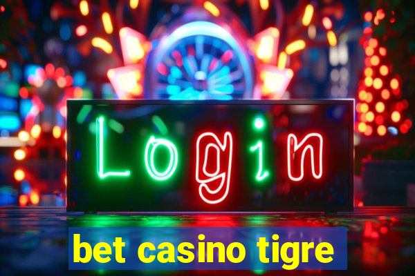 bet casino tigre