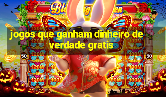 jogos que ganham dinheiro de verdade gratis