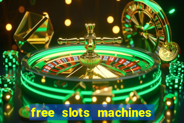 free slots machines with bonuses