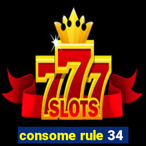 consome rule 34