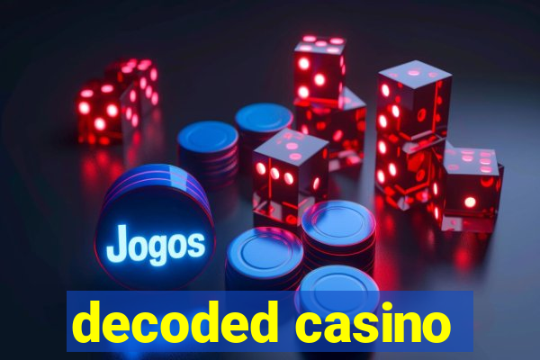 decoded casino