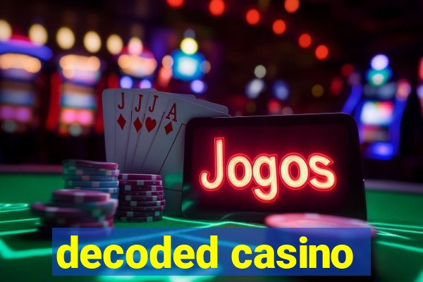 decoded casino