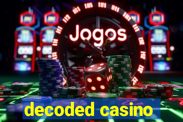 decoded casino