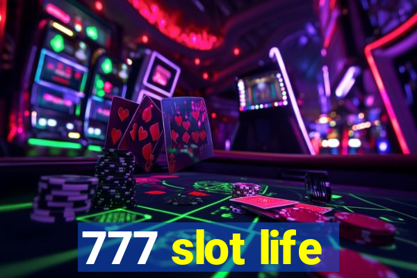 777 slot life