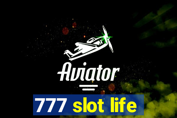 777 slot life