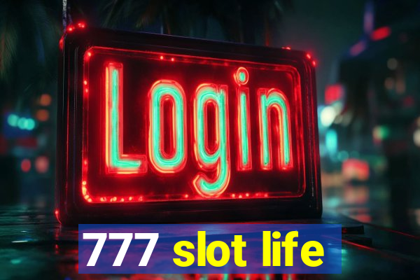 777 slot life