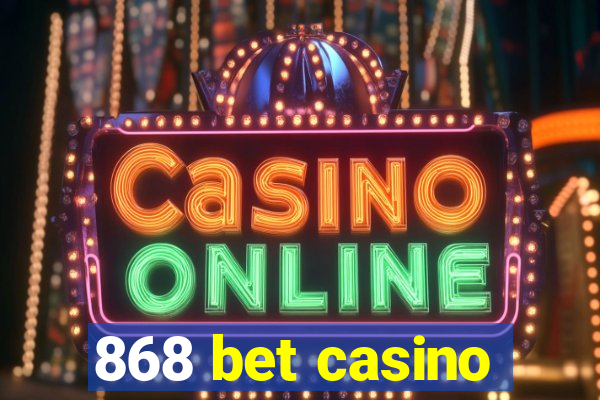 868 bet casino