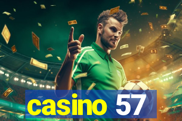 casino 57