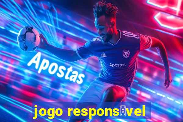 jogo respons谩vel