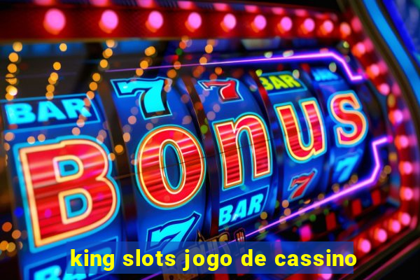 king slots jogo de cassino