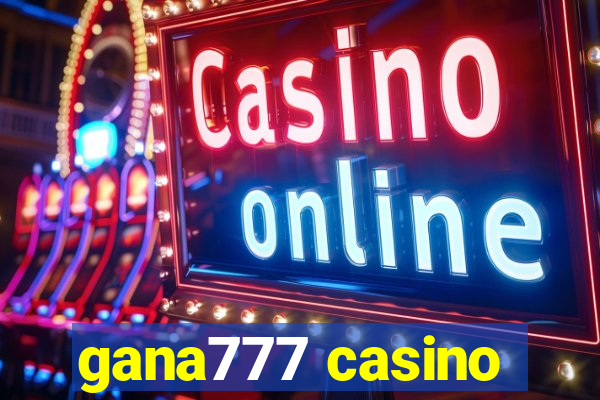 gana777 casino