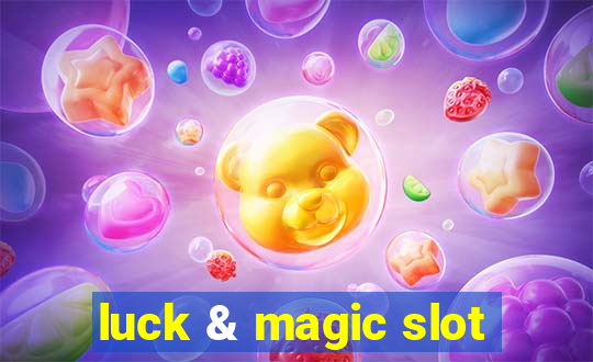 luck & magic slot