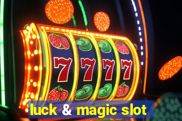 luck & magic slot