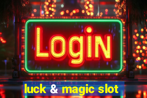 luck & magic slot