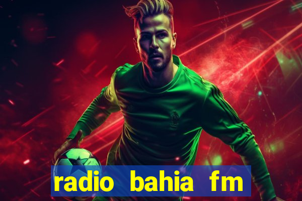 radio bahia fm 88.7 ao vivo ouvir