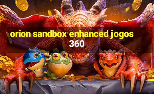 orion sandbox enhanced jogos 360