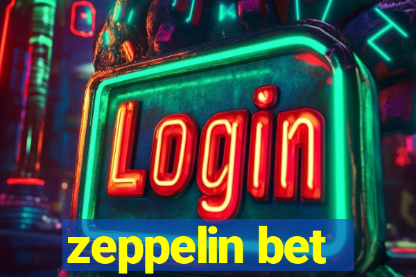 zeppelin bet