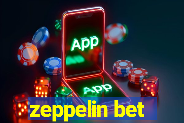 zeppelin bet