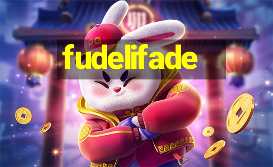 fudelifade