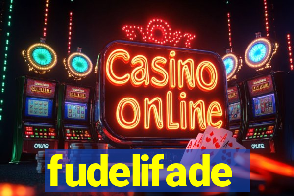 fudelifade