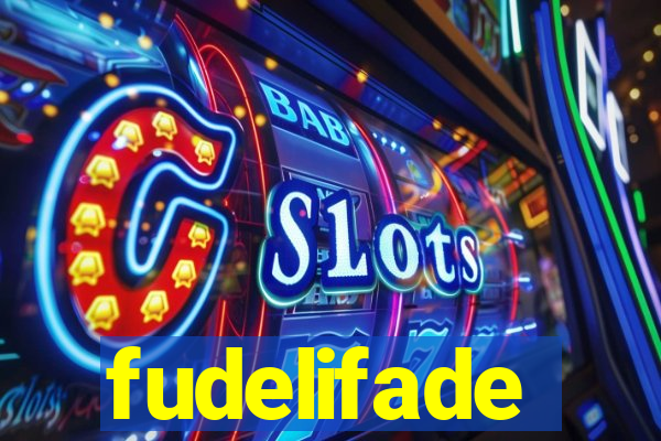 fudelifade