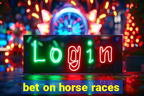 bet on horse races