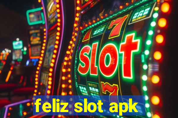 feliz slot apk