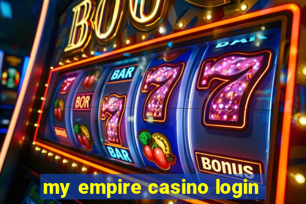 my empire casino login