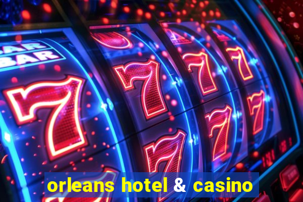 orleans hotel & casino