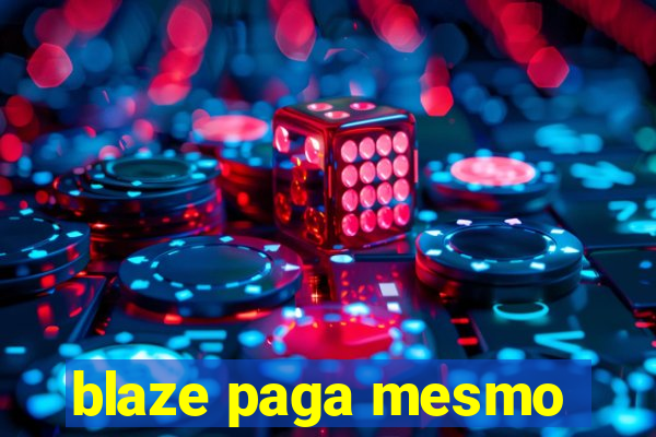 blaze paga mesmo