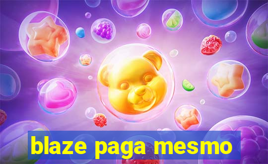 blaze paga mesmo