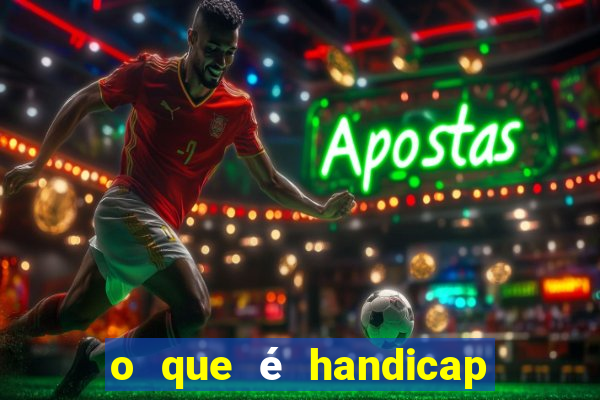 o que é handicap nas apostas