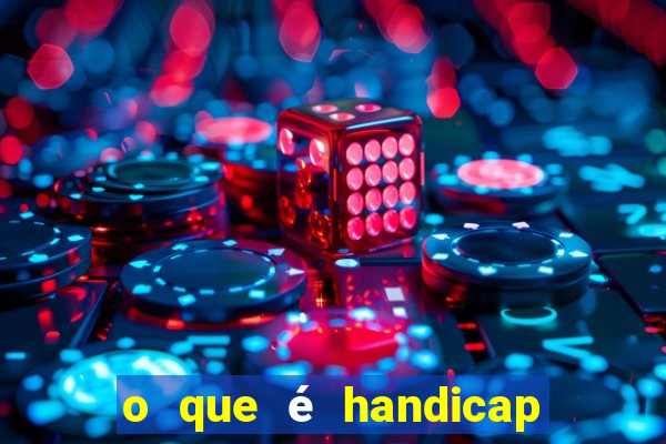 o que é handicap nas apostas