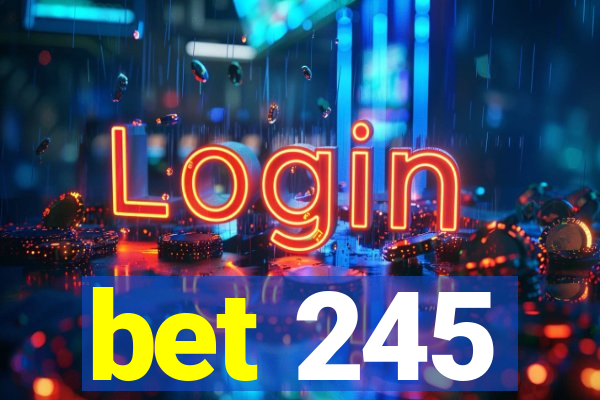 bet 245